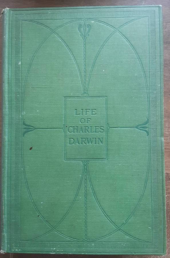 Charles Darwin His LifeTold in a Autobiographical Chapter edited by his son Francis Darwin 1902