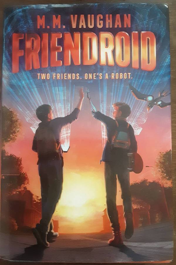 Friendroid, Two Friends, One's a Robot by M M Vaughan ***Signed Copy ***
