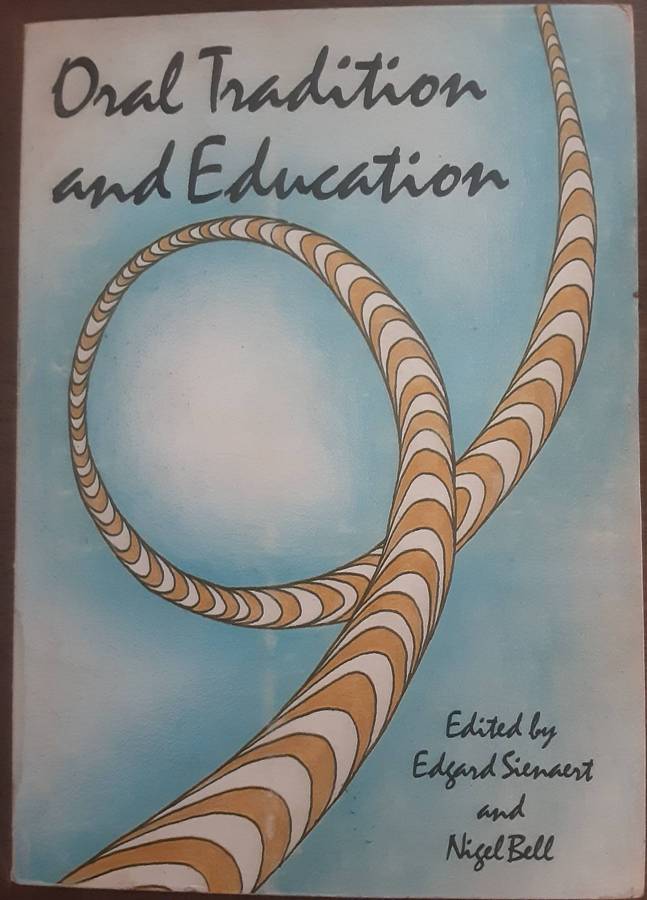 Oral Tradition And Education edited by Edgard Sienaert and Nigel Bell