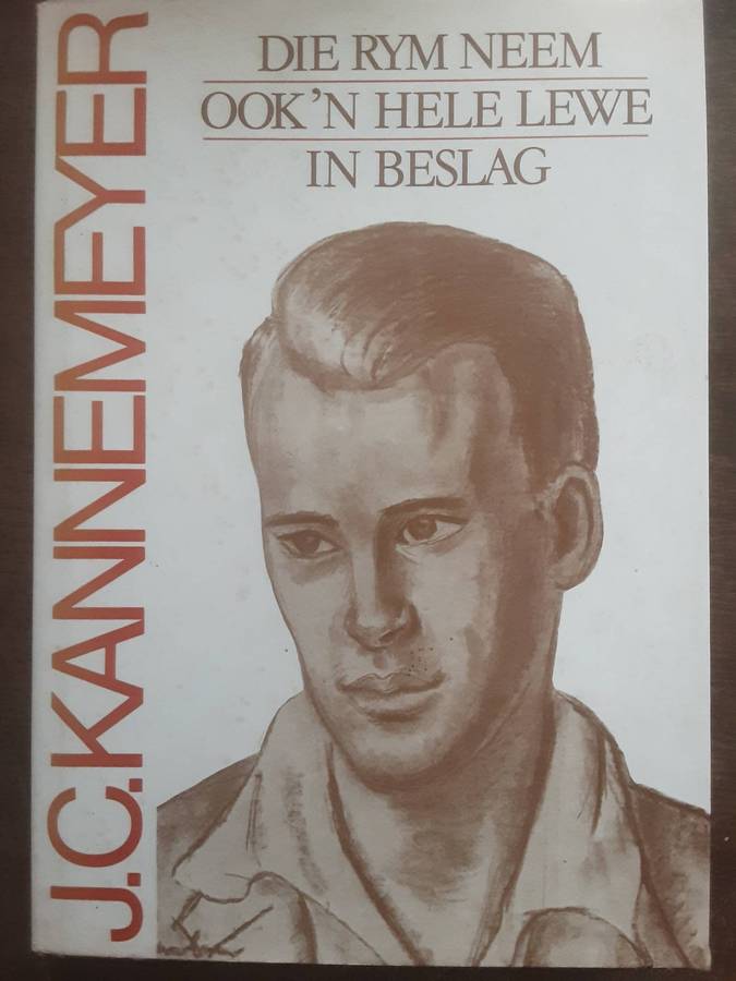 Die Rym Neem Okk'n Hele Lewe in Beslag by J C Kannemeyer