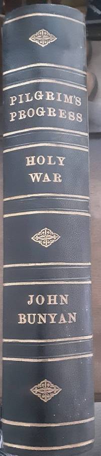 The Pilgrim's Progress, The Holy War, Visions of Heaven & Hell & Grace Abounding by John Bunyan circ