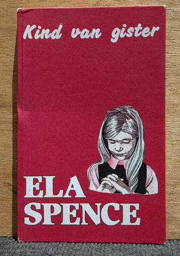 Kind van Gister -- Ela Spence