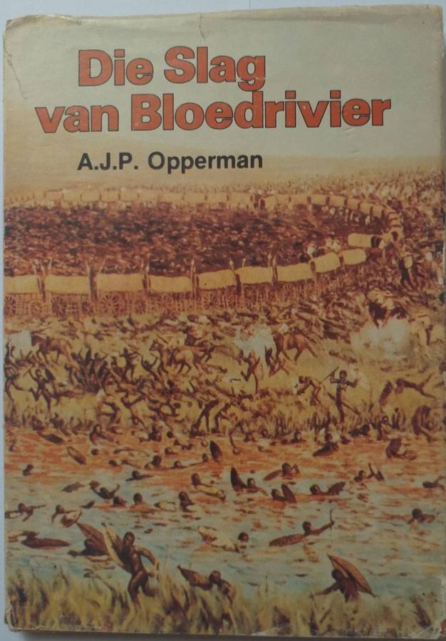 Die slag van Bloedrivier (AJP Opperman)