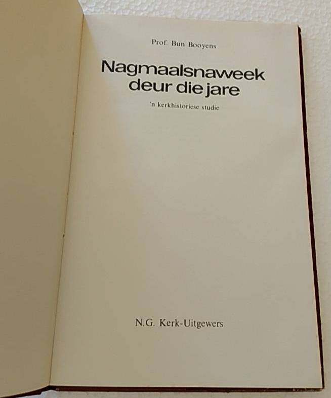 Nagmaalsnaweek deur die jare (Prof Bun Booyens)