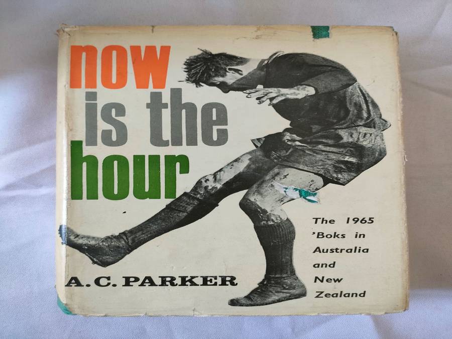 Now is the Hour by AC Parker, The Boks in Aus and NZ 1965: Good condition: