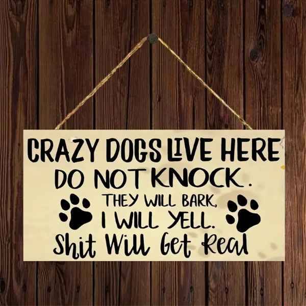 Super Cool    " CRAZY DOGS LIVE HERE "    Rustic Look Door Sign