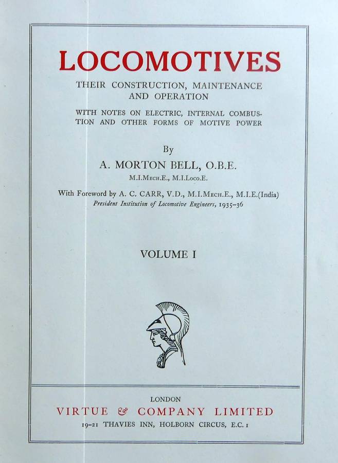 Locomotives  Their Construction, Maintenance and Operation -- by A. Morton Bell Vol 1 & 2  -- 1936