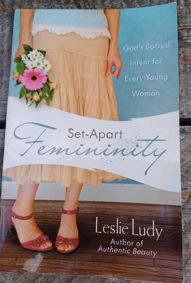 Set-apart femininity (God's sacred intent for every young woman)