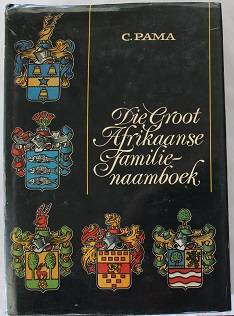 Die Groot Afrikaanse Familienaamboek deur C. Pama