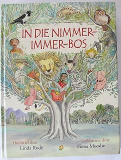 In die Nimmer-Immer-Bos oorvertel deur Linda Rode. Sprokies vir kinders.