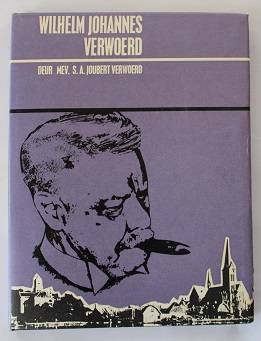 Wilhelm Johannes Verwoerd deur Mev. S.A. Joubert Verwoerd