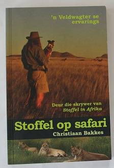 Stoffel op safari deur Christiaan Bakkes