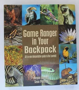 Game Ranger in your backpack-M. Emmett & S. Pattrick All-in-one interpretative guide to the  Lowveld