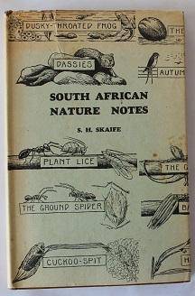 South African Nature Notes by S.H. Skaife. Essays of a South African Naturalist.