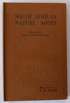 South African Nature Notes by S.H. Skaife. Essays of a South African Naturalist.