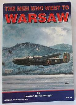 The men who went to Warsaw by L. Isemonger. African Aviation series no. 12