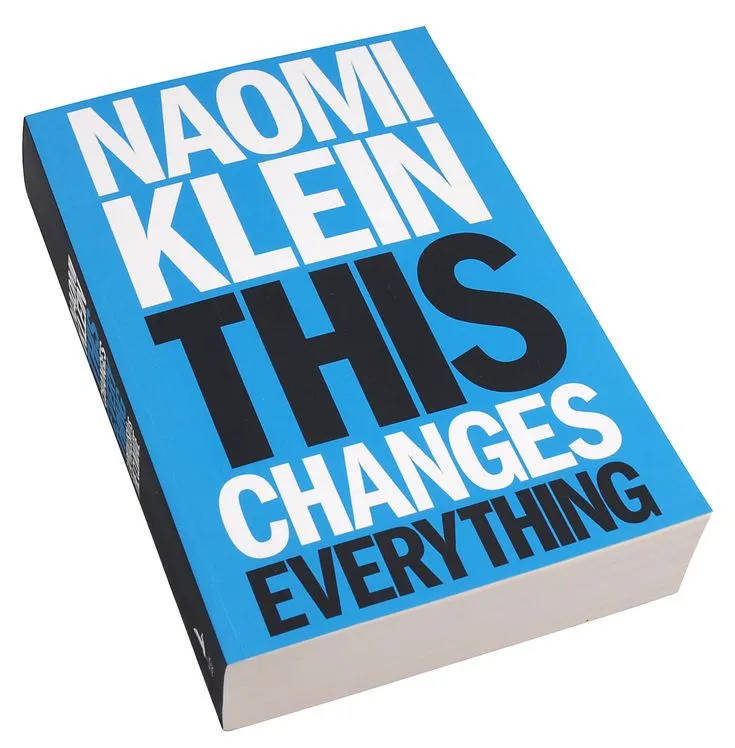 This Changes Everything: Capitalism vs the Climate - Naomi Klein | Large format