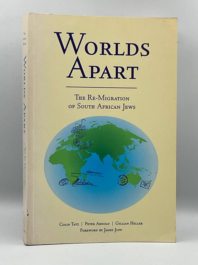 Worlds Apart: The Re-Migration of South African Jews by Colin  Tatz et al | Signed by all authors