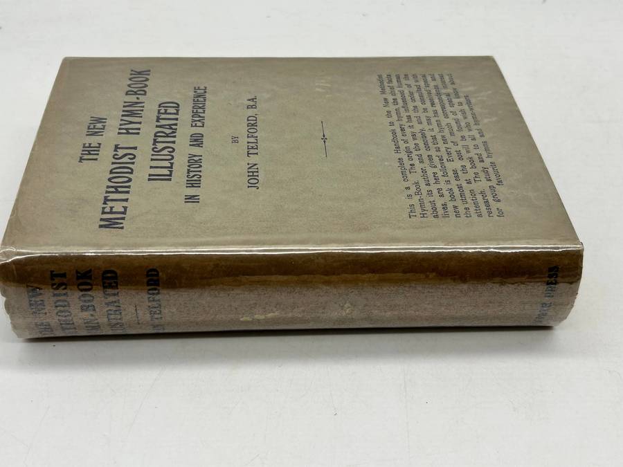 The New Methodist Hymn-Book Illustrated In History and Experience ~ John Telford First Edition 1934