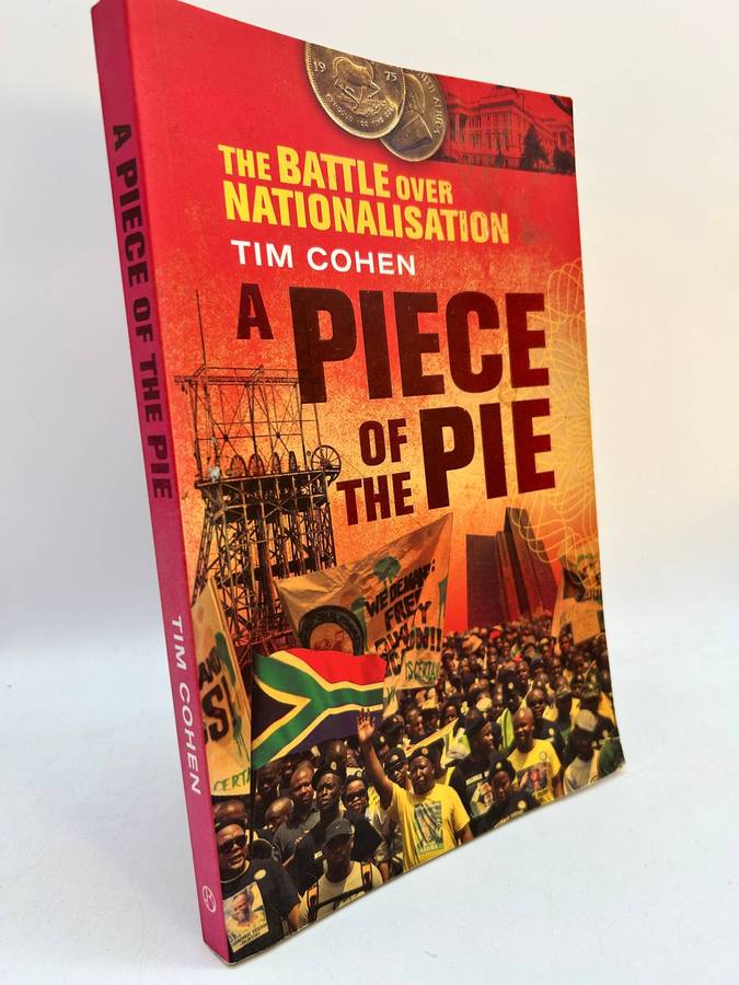A Piece of the Pie: The Battle Over Nationalisation ~ Tim Cohen