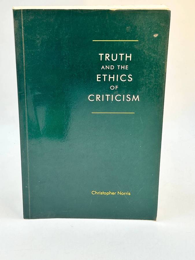 Truth and the Ethics of Criticism - Christopher Norris