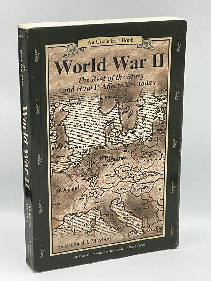 World War II: The Rest of the Story and How It Affects You Today - Richard Maybury / Uncle Eric Book