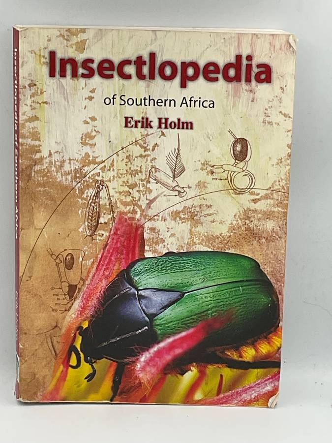 Insectlopedia of Southern Africa by Erik Holm 2008