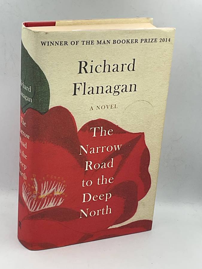 The Narrow Road to the Deep North - Richard Flanagan