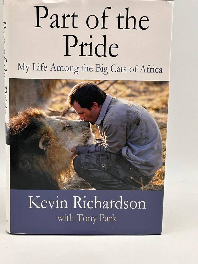 Part of the Pride by Kevin Richardson | My Life Among the Big Cats of Africa