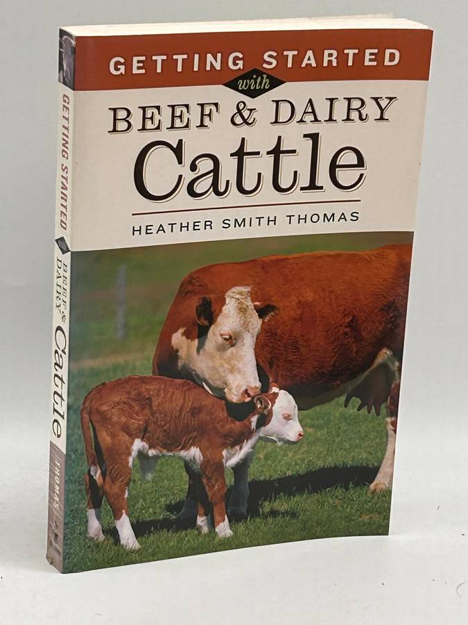 Getting Started with Beef and Dairy Cattle by Heather Smith Thomas