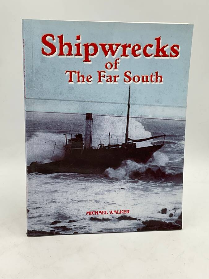 Shipwrecks of the Far South by Michael Walker | Signed & Scarce
