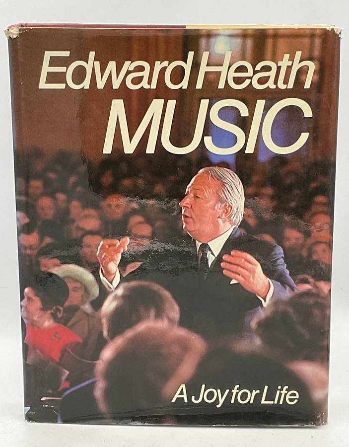 Music - A Joy For Life by Edward Heath