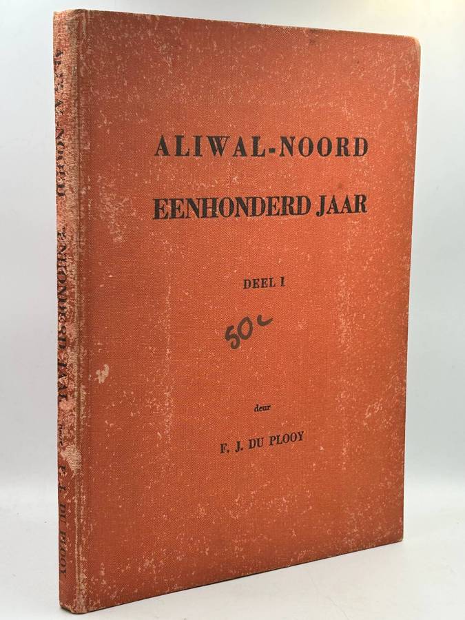 Aliwal-Noord Eenhonderd Jaar by FJ Du Plooy Deel 1