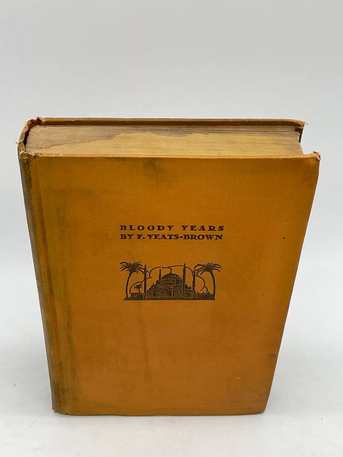 Bloody Years: A Decade of Plot and Counter-Plot by the Golden Horn - Francis Yeats-Brown