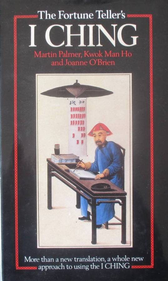 The Fortune Teller's I Ching. A Completely New Translation of the Most Famous Oracle in the World. K