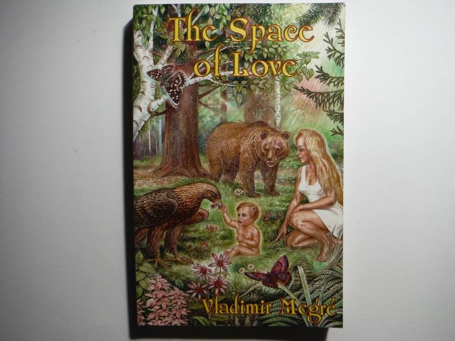 The Space of Love : Book 3 of The Ringing Cedars Series - Paperback - Vladimir Megre
