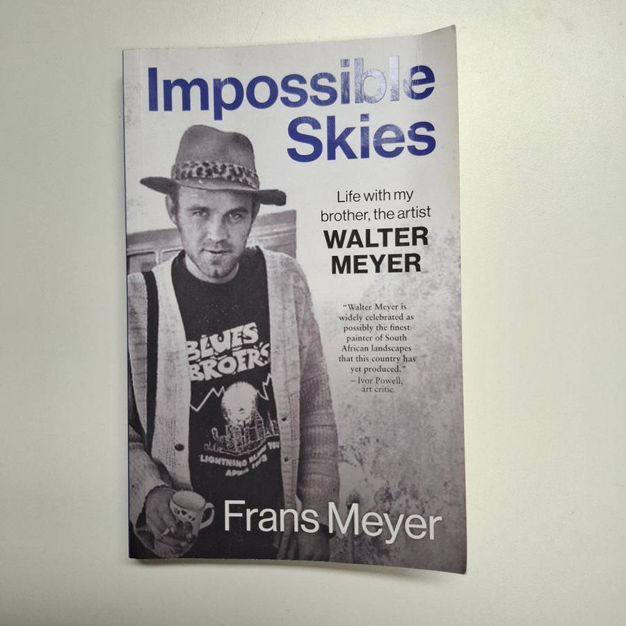 Impossible Skies: life with my brother, the artist Walter Meyer (Frans Meyer)