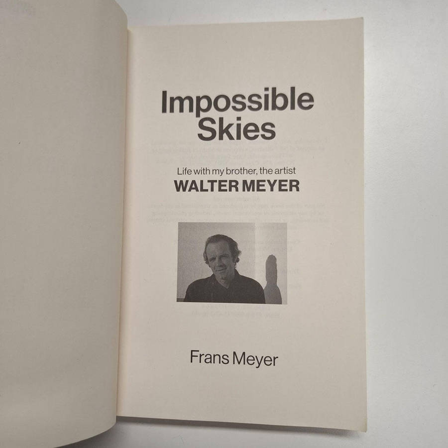 Impossible Skies: life with my brother, the artist Walter Meyer (Frans Meyer)