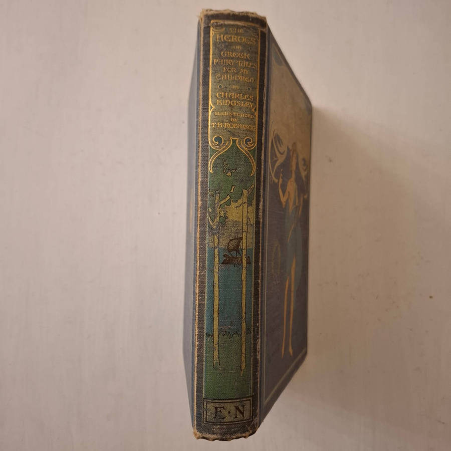 The heroes or Greek fairy tales for my children by Charles Kingsley, with illustrations by T.H. Robi