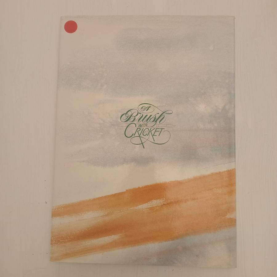 A Brush With Cricket : Richie Ryall Benefit Year July 1991 - July 1992 (Signed by the author Richie