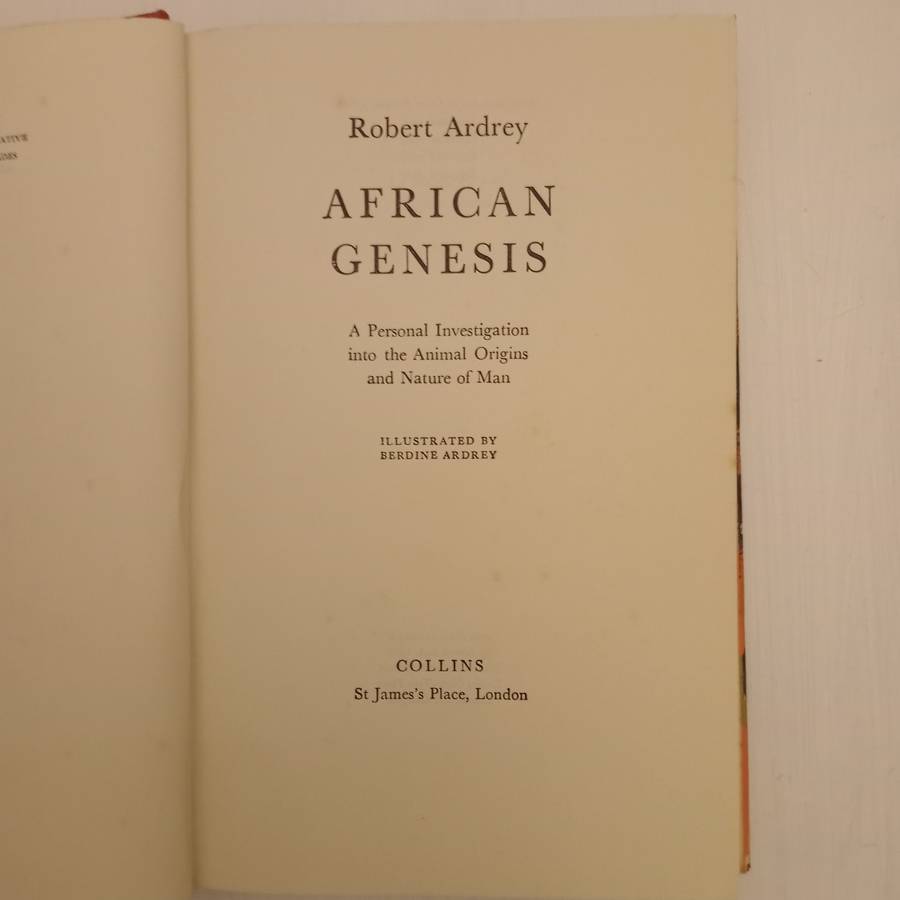 African Genesis: A Personal Investigation into the Animal Origins and Nature of Man (Robert Ardrey)