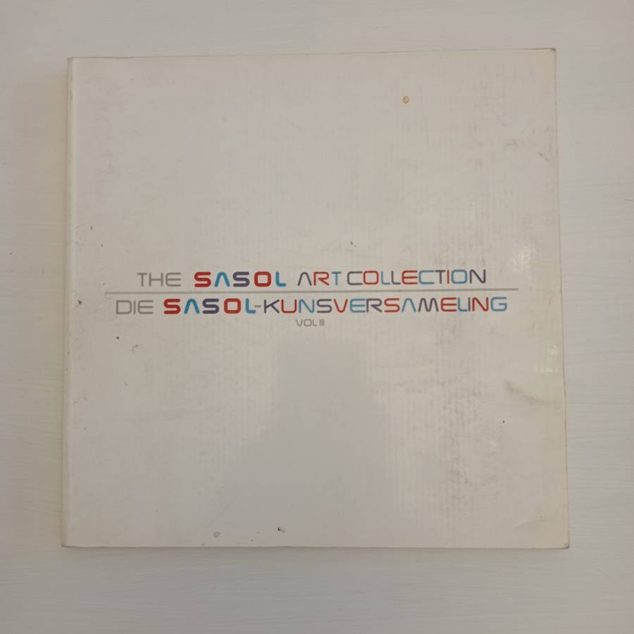 The Sasol Art Collection/ Die Sasol- Kunsversameling (Vol. 3)