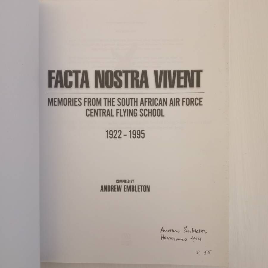 Facta Nostra Vivent: Memories From The South African Air Force Central Flying School (1922 - 1995)