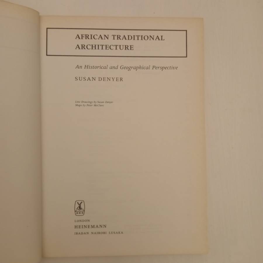 African Traditional Architecture. A Historical and Geographical Perspective - Susan Denyer