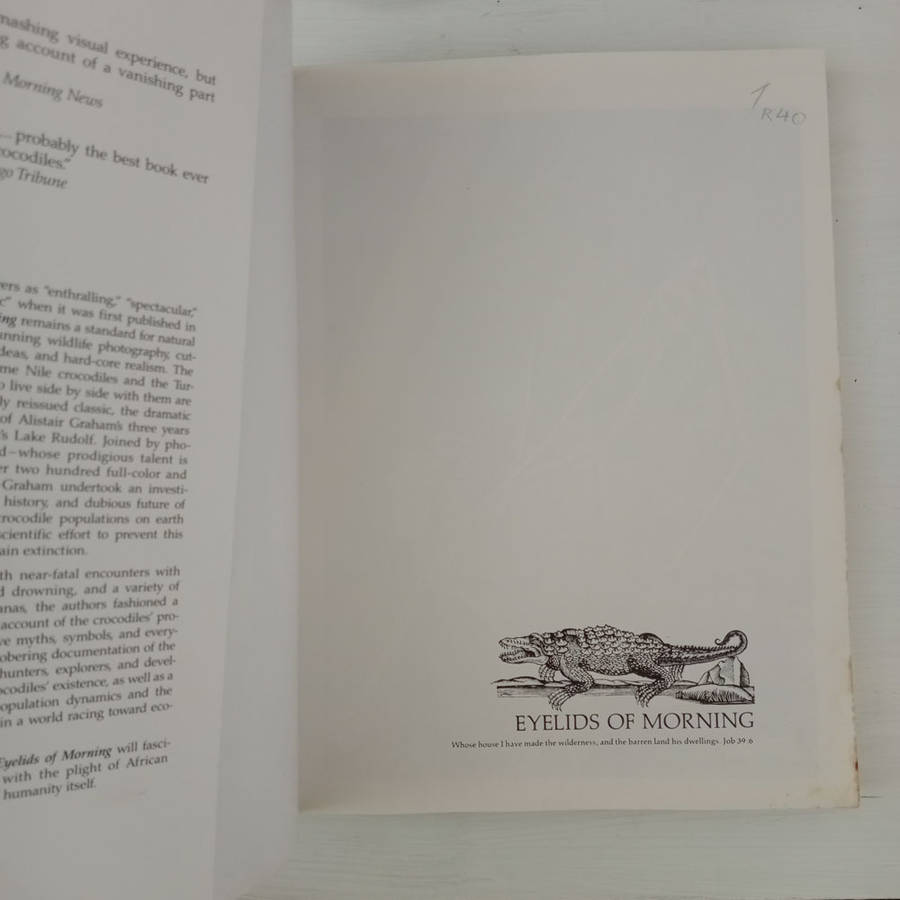 Eyelids of Morning: The Mingled Destinies of Crocodiles and Men (Alistair Graham, Peter Beard)