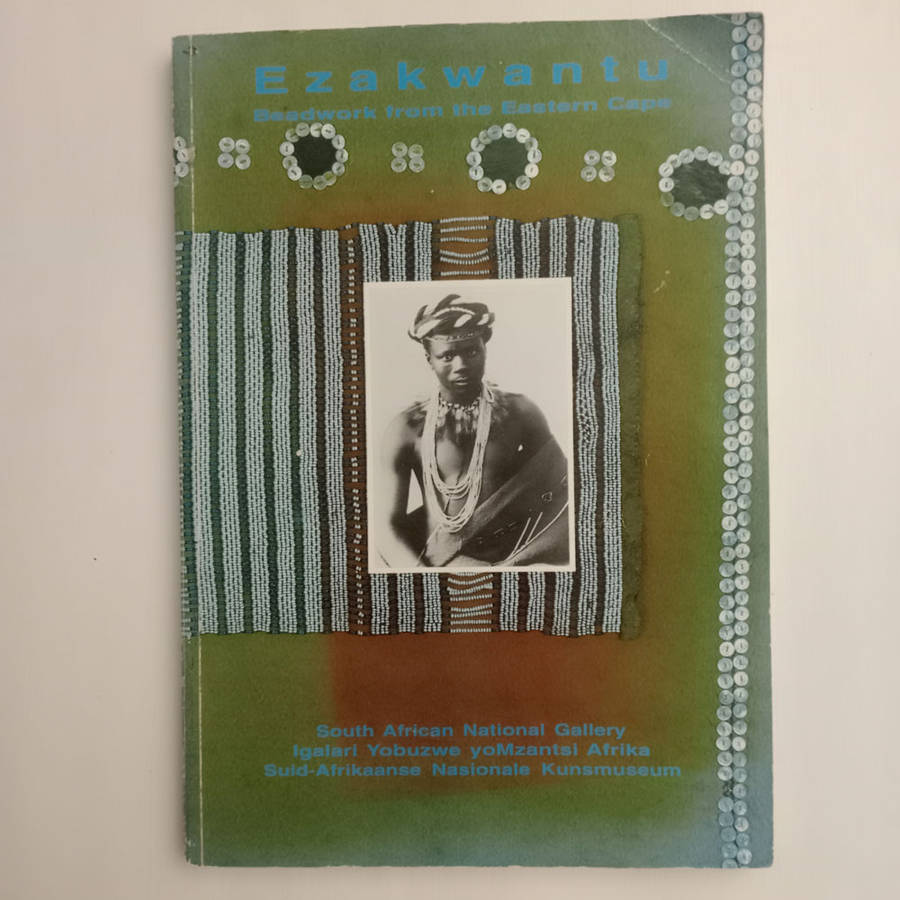 Ezakwantu: Beadwork from the Eastern Cape: 31 Oct 1993-29 May 1994, South African National Gallery