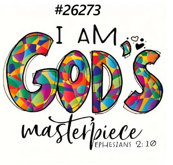 DTF Heat Transfer / Iron On - I am God's Masterpiece