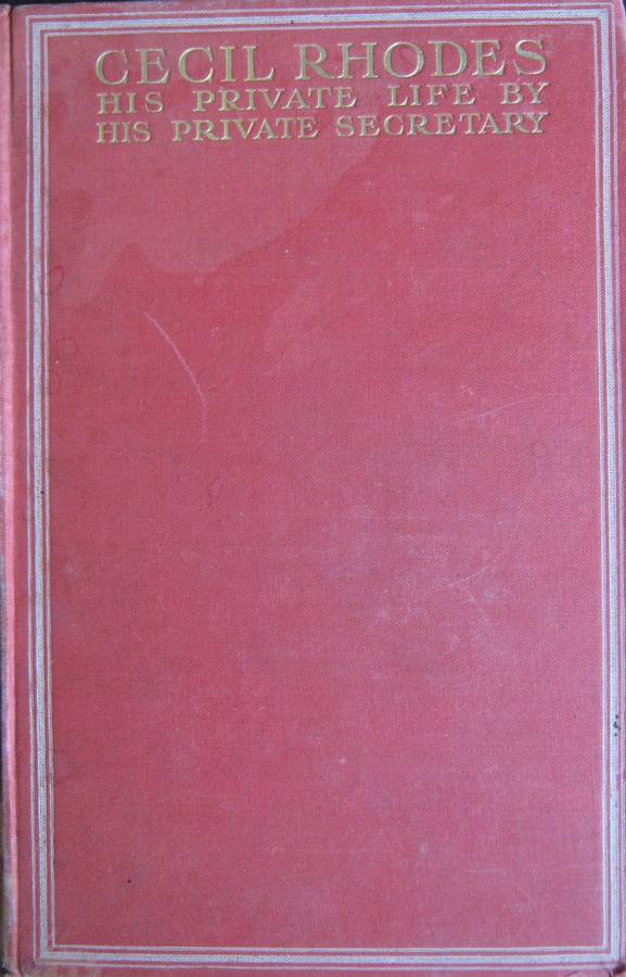 Cecil Rhodes His Private Life By Hi Private Secretary Philip Jourdan