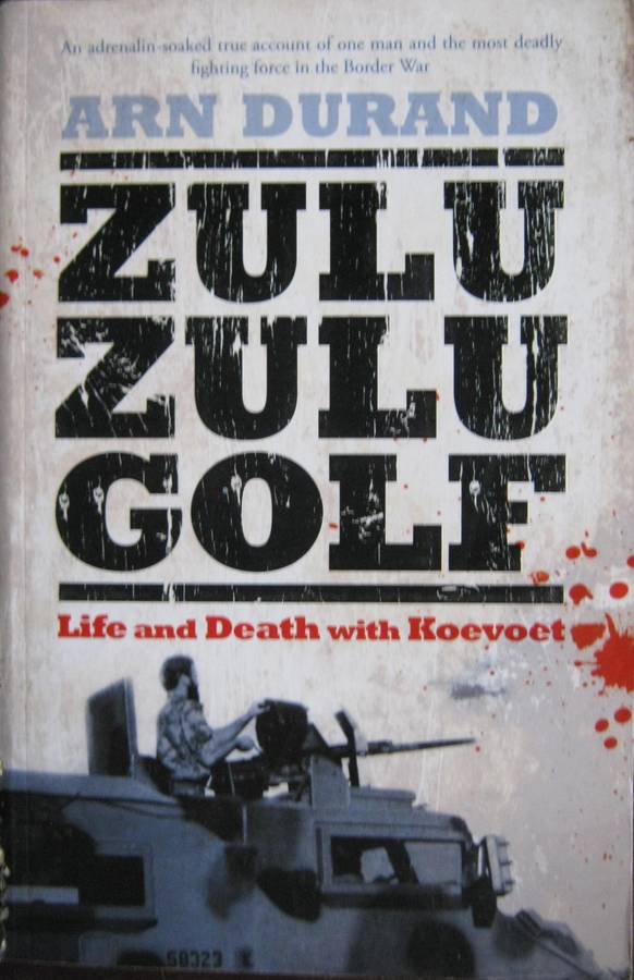Zulu Zulu Golf Life and Death with Koevoet Arn Durand