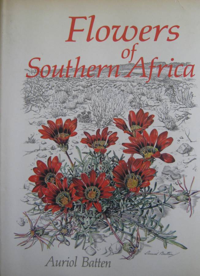 Flowers of Southern Africa Auriel Batten      Publisher: Southern Book Publishers  Edition